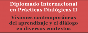Diplomado Internacional en Prácticas Dialógicas